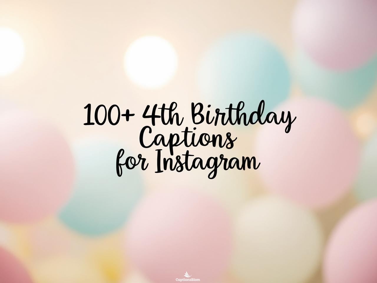 100+ Trending 4th Birthday Captions For Instagram & Quotes