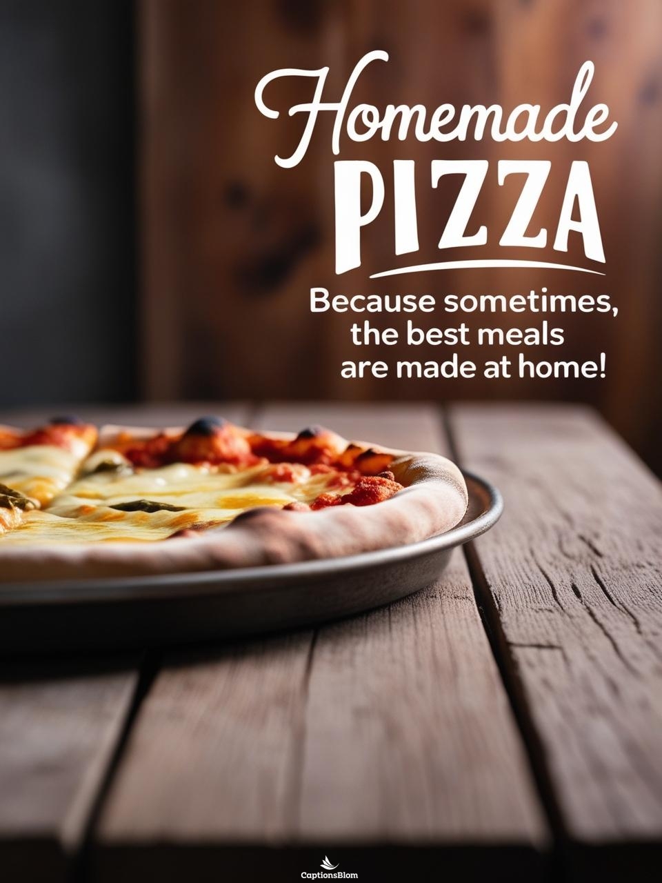 Homemade Pizza Captions For Instagram