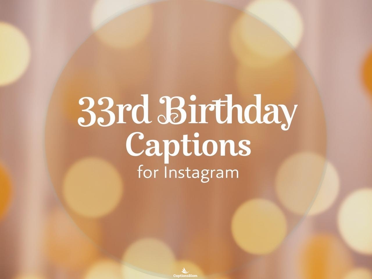 100+ 33rd Birthday Captions For Instagram & Quotes 2025