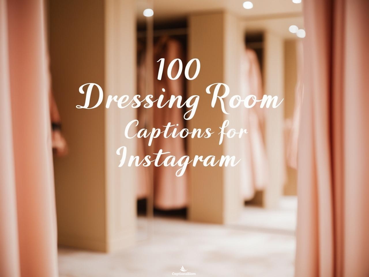 100 Dressing Room Captions For Instagram