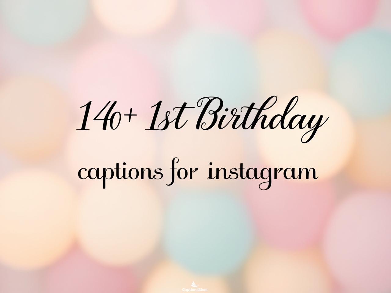 140+ 1st Birthday Captions For Instagram and Quotes 2025